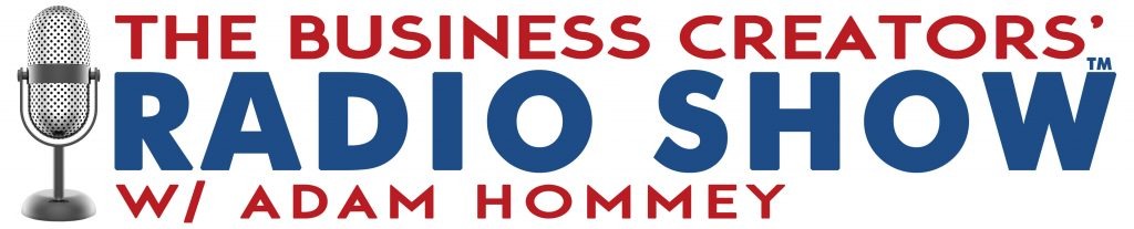The Business Creators: Radio Show w/ Adam Homney